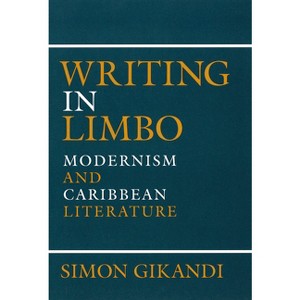 Writing in Limbo - by  Simon Gikandi (Paperback) - 1 of 1