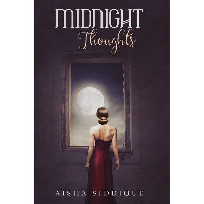 Midnight Thoughts - by  Aisha Siddique (Paperback)