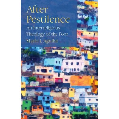 After Pestilence - by  Mario I Aguilar (Paperback)