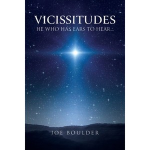 Vicissitudes - by  Joe Boulder (Paperback) - 1 of 1