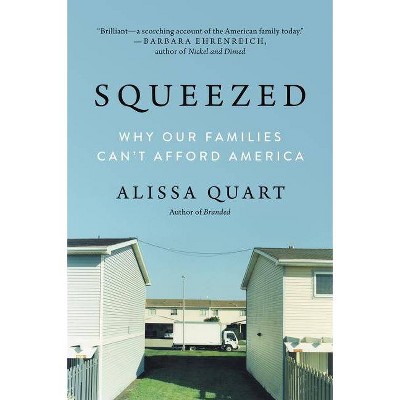 Squeezed - by  Alissa Quart (Paperback)