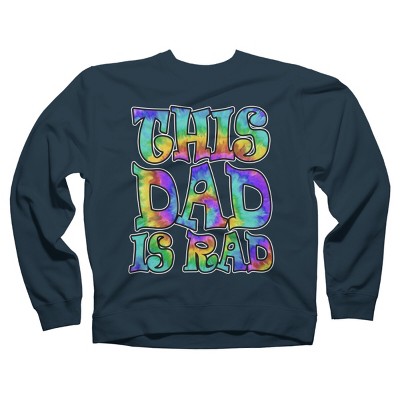 Adult Design By Humans Tye Dye This Dad Is Rad By honeytree Sweatshirt