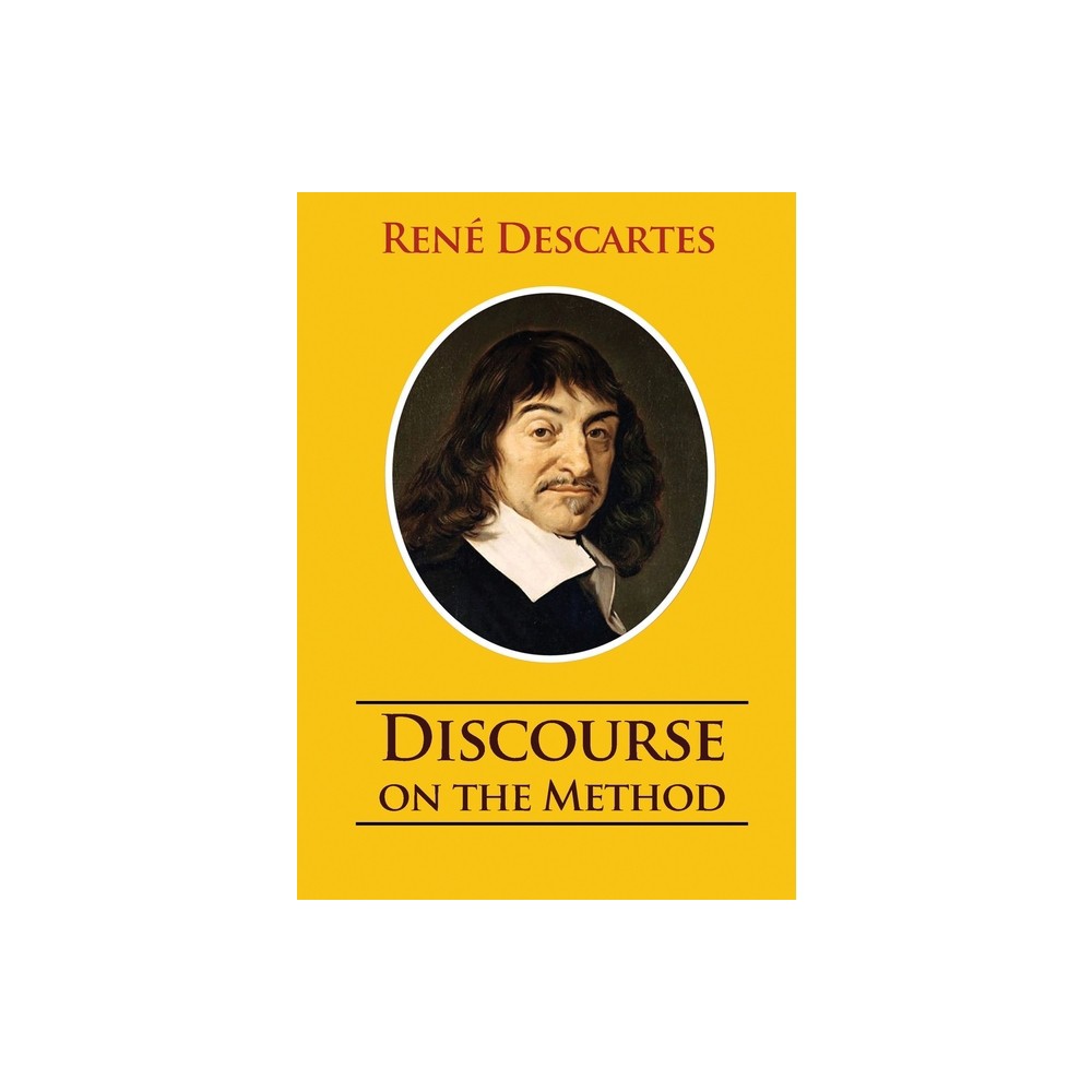 Discourse on the Method - by René Descartes (Paperback)