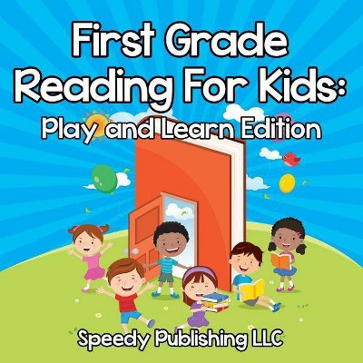 First Grade Reading For Kids - by  Speedy Publishing LLC (Paperback)