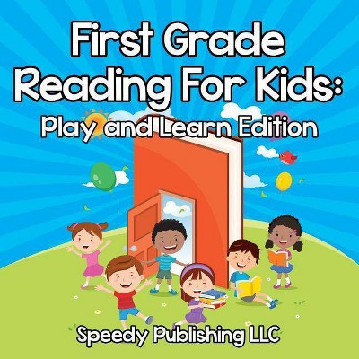 First Grade Reading For Kids - by  Speedy Publishing LLC (Paperback)