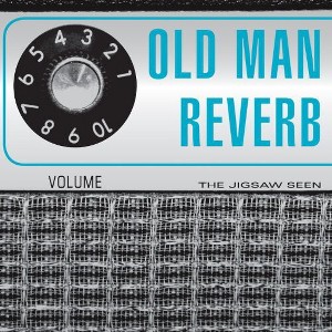The Jigsaw Seen - Old Man Reverb - 1 of 1