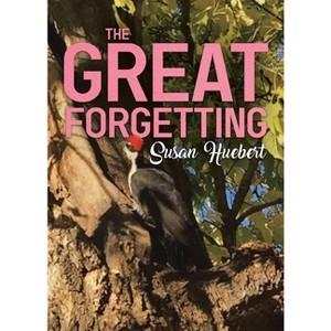 The Great Forgetting - by  Susan Huebert (Paperback) - 1 of 1