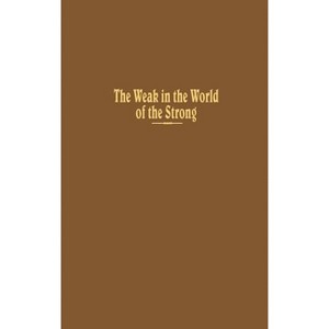 Weak in the World of the Strong - (Institute of War & Peace Studies) by  Robert L Rothstein (Hardcover) - 1 of 1