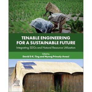Tenable Engineering for a Sustainable Future - by  David S-K Ting & Nyong Princely Awazi (Paperback) - 1 of 1