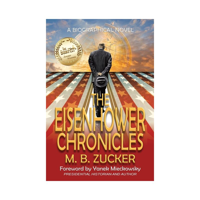 The Eisenhower Chronicles - by M B Zucker & Historium Press, 1 of 2