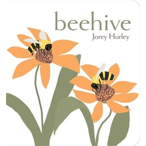 Beehive - (Classic Board Books) by  Jorey Hurley (Board Book) - 1 of 1