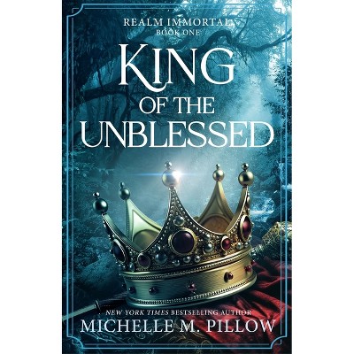 King of the Unblessed - by  Michelle M Pillow (Hardcover)
