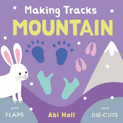 Mountain - (Making Tracks 2) (Board Book)