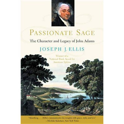 Passionate Sage - by  Joseph J Ellis (Paperback)