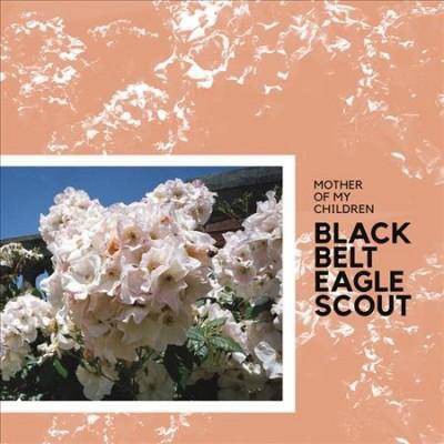 BLACK BELT EAGLE SCOUT - Mother of My Children (CD)
