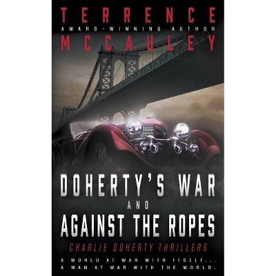 Doherty's War and Against the Ropes - by  Terrence McCauley (Paperback)