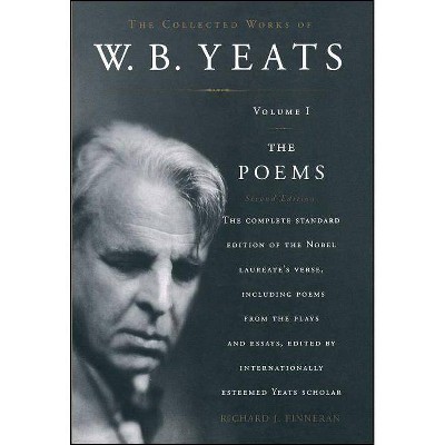 The Collected Works of W. B. Yeats - by  Richard J Finneran (Hardcover)