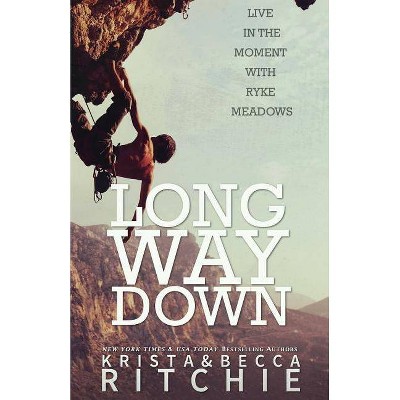 Long Way Down - (Calloway Sisters) by  Krista Ritchie & Becca Ritchie (Paperback)