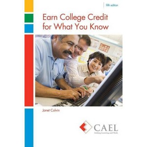 Earn College Credit for What You Know - 5th Edition by  Cael-Colvin (Paperback) - 1 of 1