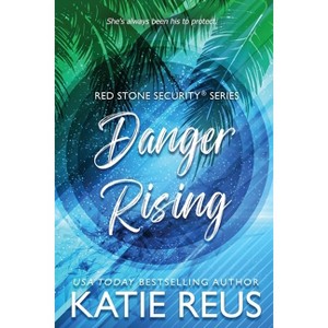 Danger Rising - (Red Stone Security) by  Katie Reus (Paperback) - 1 of 1