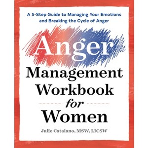 The Anger Management Workbook for Women - by  Julie Catalano (Paperback) - 1 of 1