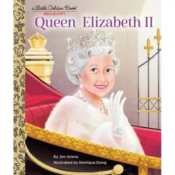 Queen Elizabeth II: A Little Golden Book Biography - by  Jen Arena (Hardcover)