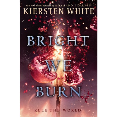 Bright We Burn - (And I Darken) by  Kiersten White (Paperback)