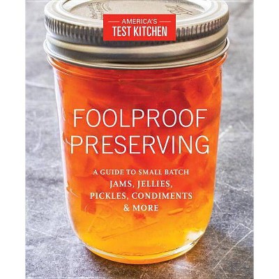 Foolproof Preserving - by  America's Test Kitchen (Paperback)