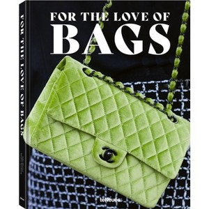 For the Love of Bags - by  Julia Werner & Dennis Braatz (Hardcover) - 1 of 1