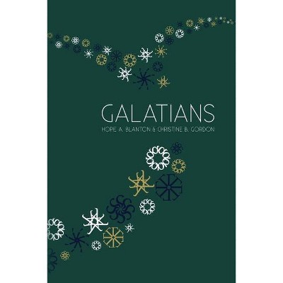 Galatians - by  Hope a Blanton & Christine B Gordon (Paperback)