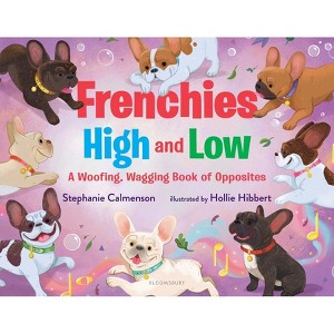 Frenchies High and Low - (Woofing, Wagging Concept Books) by  Stephanie Calmenson (Hardcover) - 1 of 1