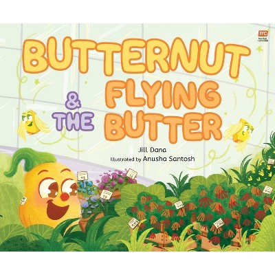 Butternut and the Flying Butter - by  Jill Dana (Hardcover)