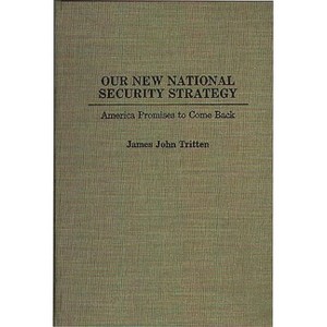 Our New National Security Strategy - by  James John Tritten (Hardcover) - 1 of 1