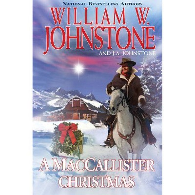  A Maccallister Christmas - by  William W Johnstone & J A Johnstone (Hardcover) 