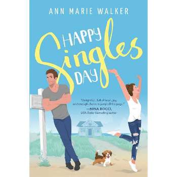 Happy Singles Day - by  Ann Marie Walker (Paperback)