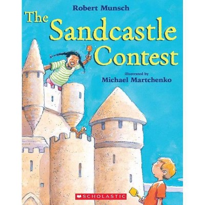 The Sandcastle Contest - by  Robert Munsch (Paperback)