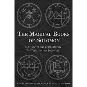 The Magical Books of Solomon - by  Aleister Crowley & S L MacGregor Mathers & F C Conybear (Paperback) - 1 of 1