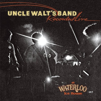 Uncle Walt's Band - Recorded Live At Waterloo Ice House (CD)