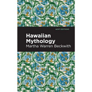 Hawaiian Mythology - (Mint Editions (Voices from Api)) by Martha Warren Beckwith - 1 of 1