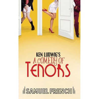 Ken Ludwig's A Comedy of Tenors - (Paperback)