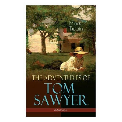 The Adventures of Tom Sawyer (Illustrated) - by  Mark Twain (Paperback)