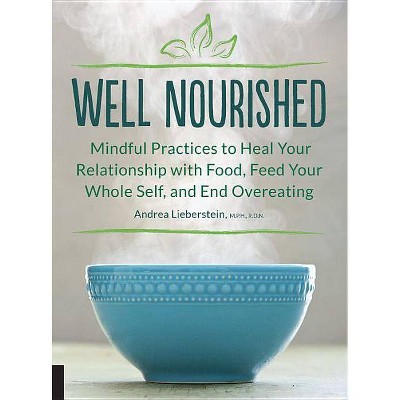 Well Nourished - by  Andrea Lieberstein (Paperback)