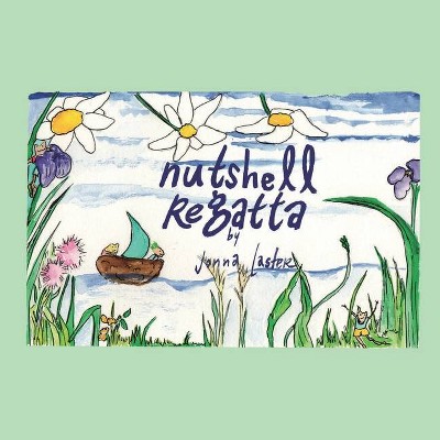 Nutshell Regatta - by  Jonna Laster (Paperback)