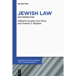 Jewish Law - (Perspectives on Jewish Texts and Contexts) by  Suzanne Last Stone & Yonatan Y Brafman (Hardcover) - 1 of 1