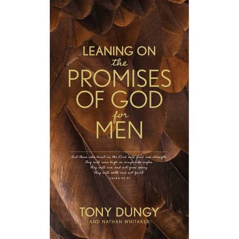 Leaning On The Promises Of God For Men - By Tony Dungy & Nathan Whitaker  (paperback) : Target