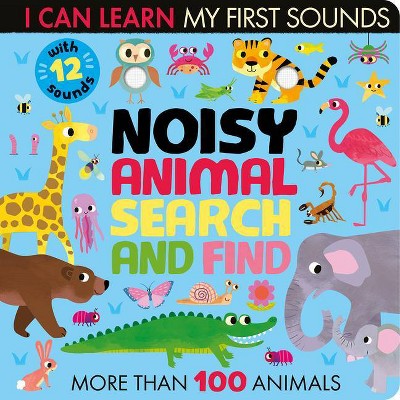 Noisy Animal Search and Find - (I Can Learn) by  Lauren Crisp (Board Book)