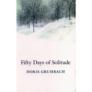 Fifty Days of Solitude - by  Doris Grumbach (Paperback) - 1 of 1