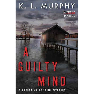 A Guilty Mind - (Detective Cancini Mysteries) by  K L Murphy (Paperback)