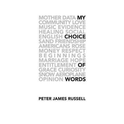 My Choice of Words - by  Peter James Russell (Paperback)