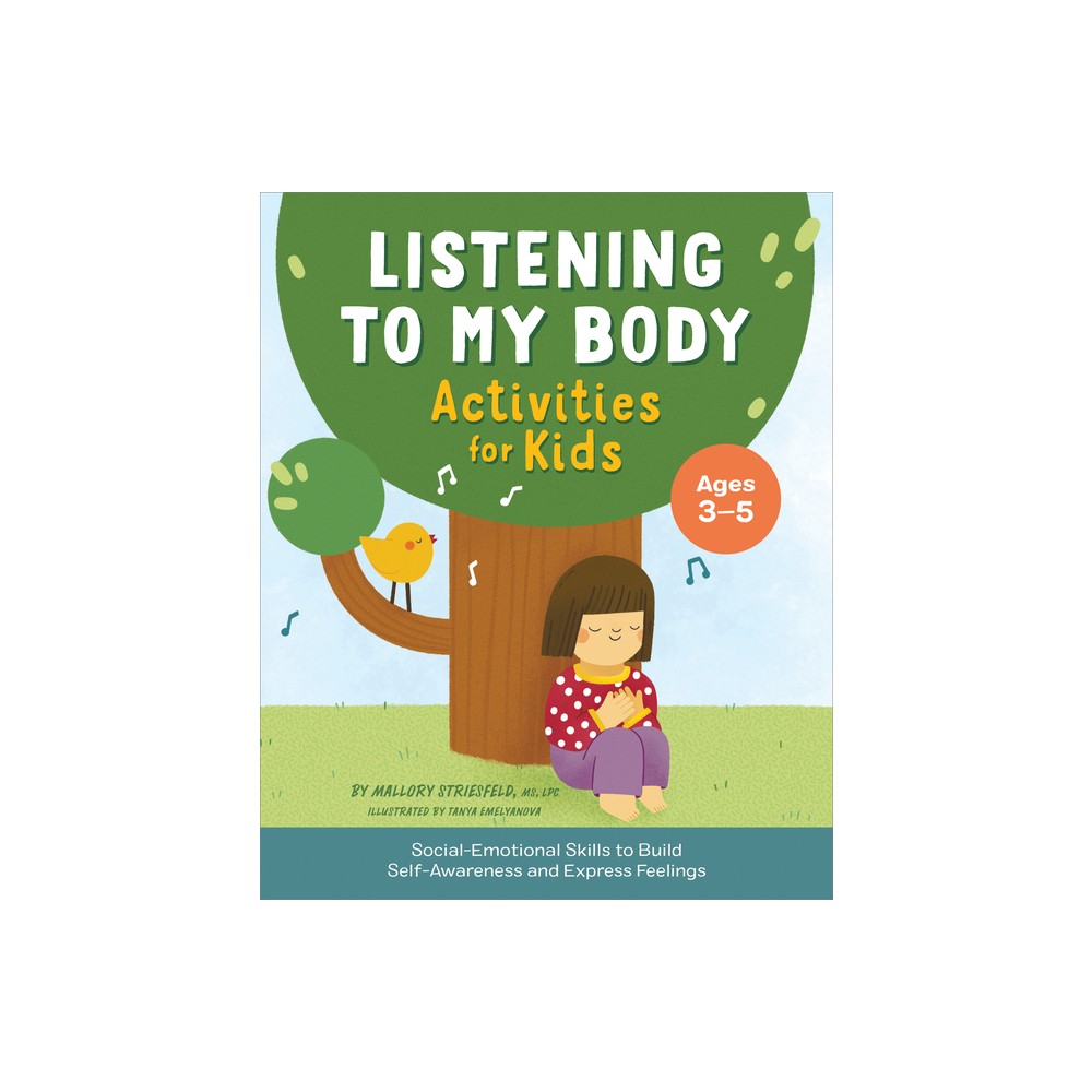 Listening to My Body Activities for Kids - by Mallory Striesfeld (Paperback)